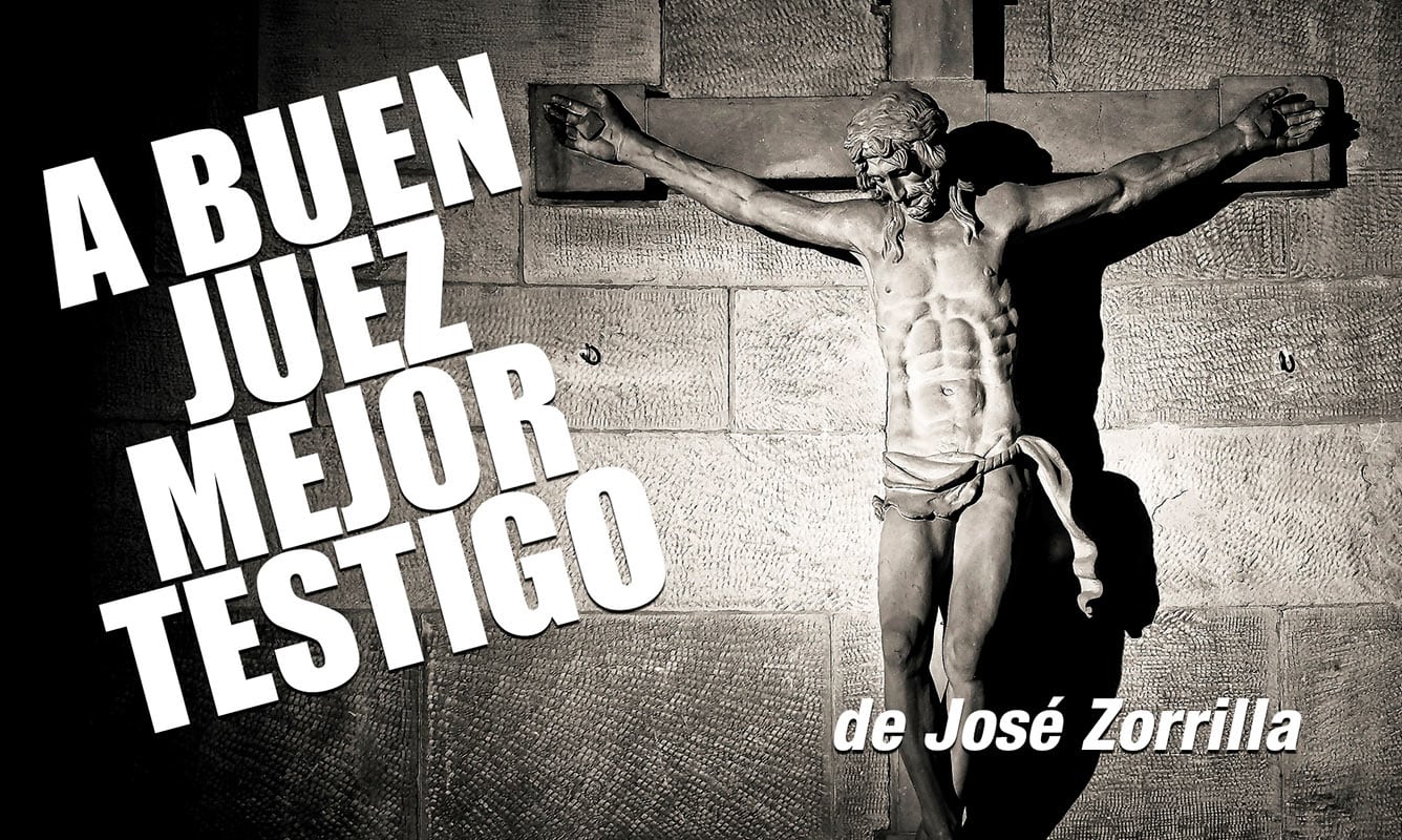 A buen juez mejor testigo de José Zorrilla