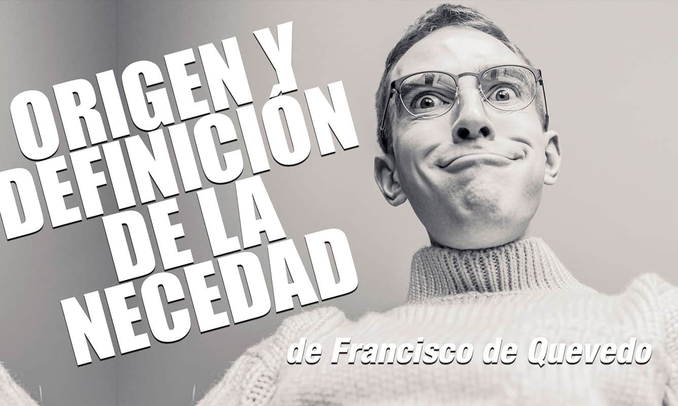 Origen y definicion de la necedad de  Francisco de Quevedo