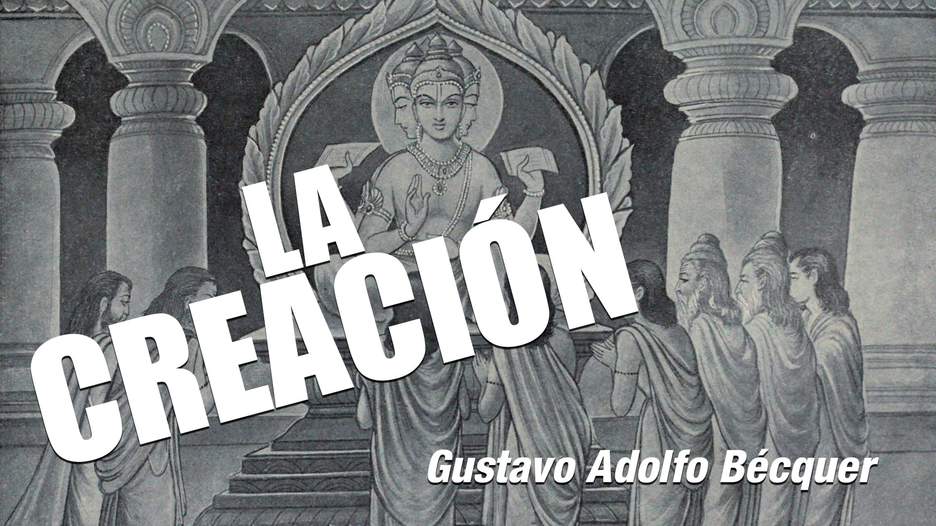 La creación: Poema indio - Leyendas de Becquer